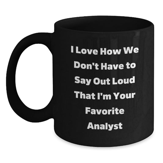 Funny Analyst Gifts from Friends, Inspirational Quote Black Coffee Mug, Gifts for Graduation, Perfect for Coworkers - Main
