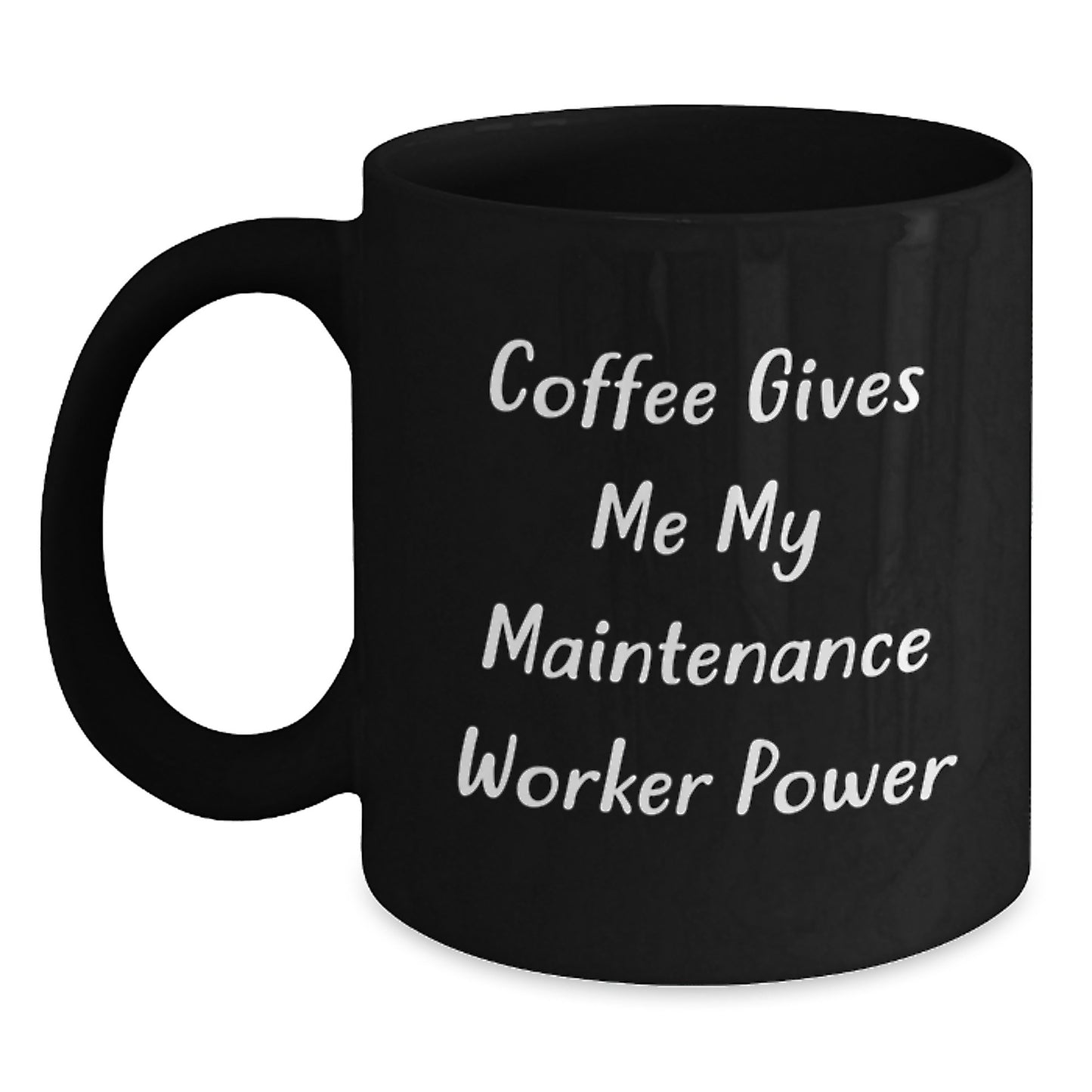 Funny Maintenance Worker Gifts, Coffee Gives Me Power Black Mug, Gifts from Friends, Gifts for Maintenance Worker Birthday - Main