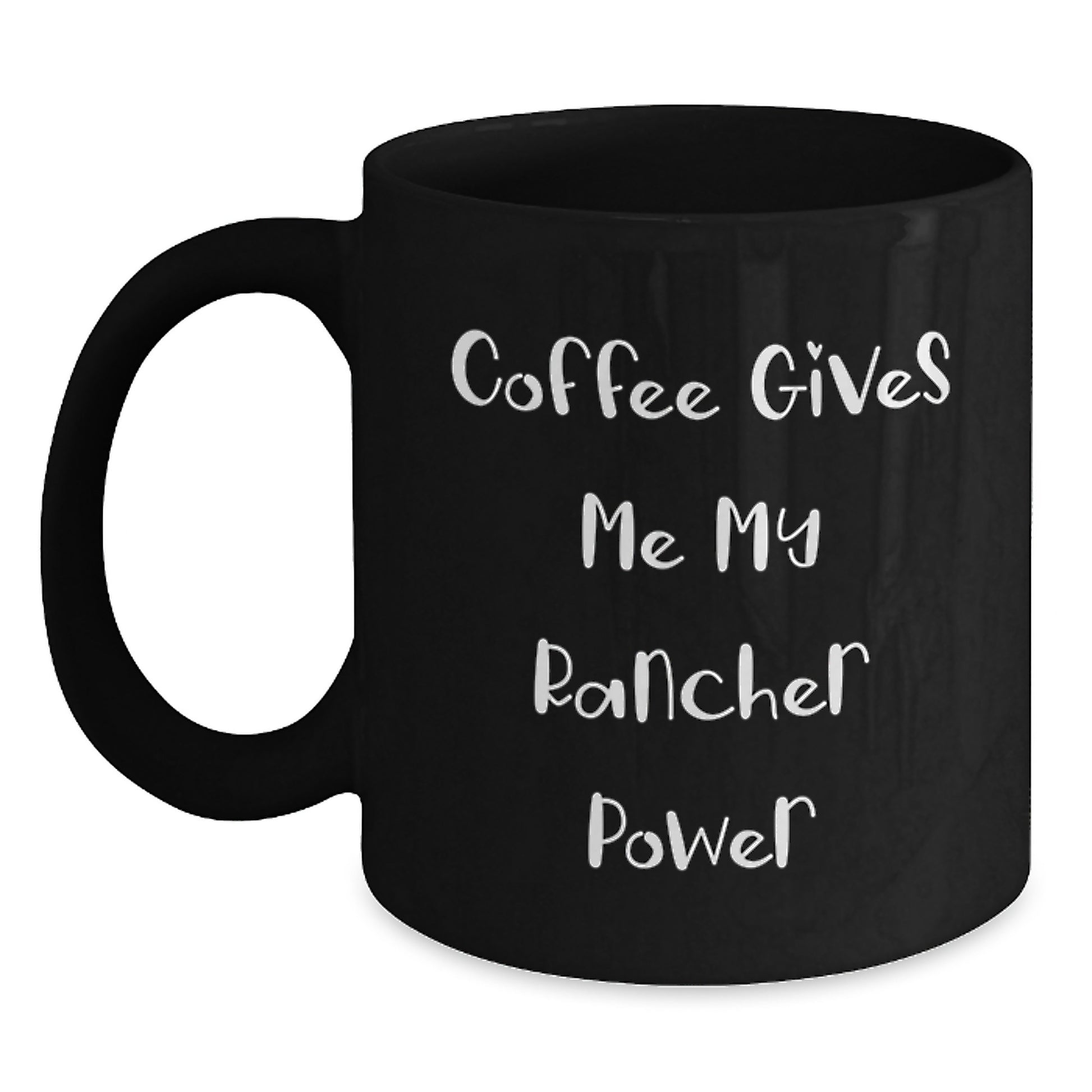 Funny Rancher Gifts from Friends, Black Coffee Mug for Birthday, Coffee Gives Me My Rancher Power, Unique Gifts for Rancher Men - Main