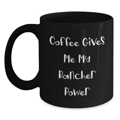 Funny Rancher Gifts from Friends, Black Coffee Mug for Birthday, Coffee Gives Me My Rancher Power, Unique Gifts for Rancher Men - Main