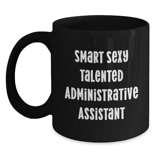 Funny Gifts for Administrative Assistant Friends from Coworkers, Black Coffee Mug, Smart Sexy Talented Quote, Christmas Unique - Main