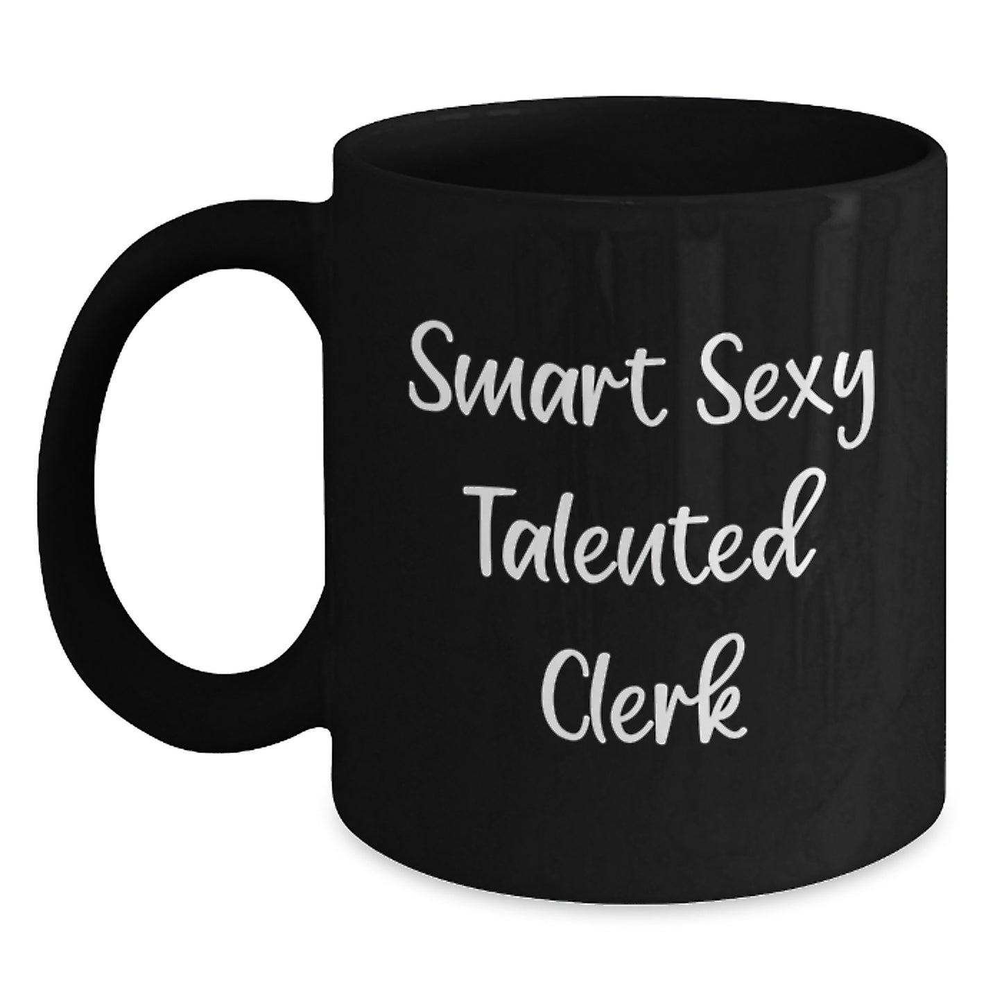 Funny Clerk Gifts: Smart Sexy Talented Clerk Quote on Black Coffee Mug, Gifts from Friends, Birthday Unique Treats for Clerks - Main