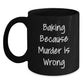 Baking Quotes Funny Gifts from Friends for Baking Enthusiasts Black Coffee Mug, Birthday Unique Baking Gifts for Women, Men, Family, Coworkers - Main