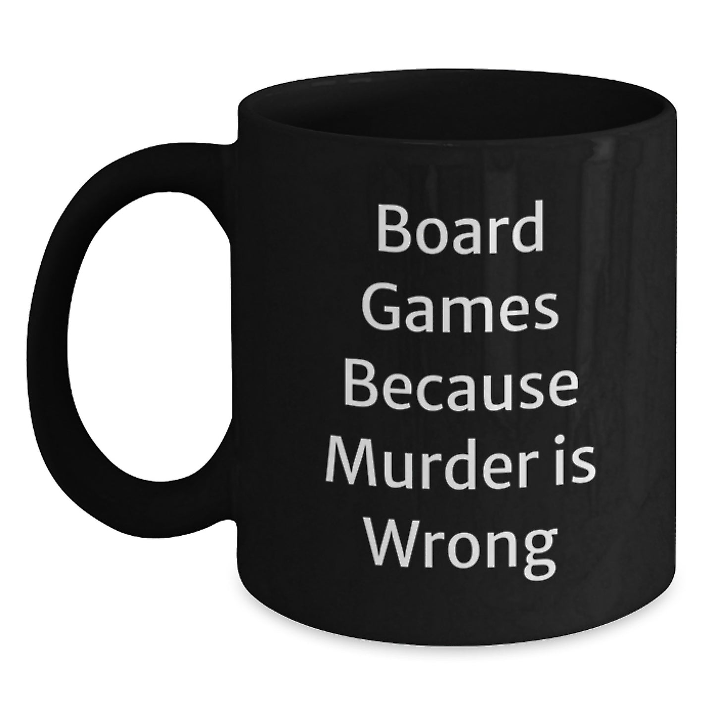 Funny Board Games Gifts from Friends for Men Birthday Unique Mugs, 'Board Games Because Murder Is Wrong' Quote - Main