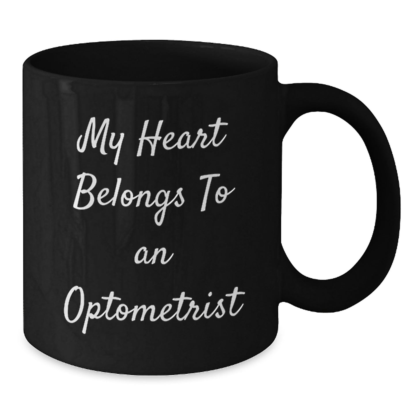 Funny Black Coffee Mug Gifts from Friends and Family to an Amazing Optometrist - 'My Heart Belongs To An Optometrist' Quote - Additional