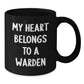 Funny Warden Gifts from Friends Christmas Unique Mug, 'My Heart Belongs To A Warden', Black Coffee Mug for Warden Lover - Additional