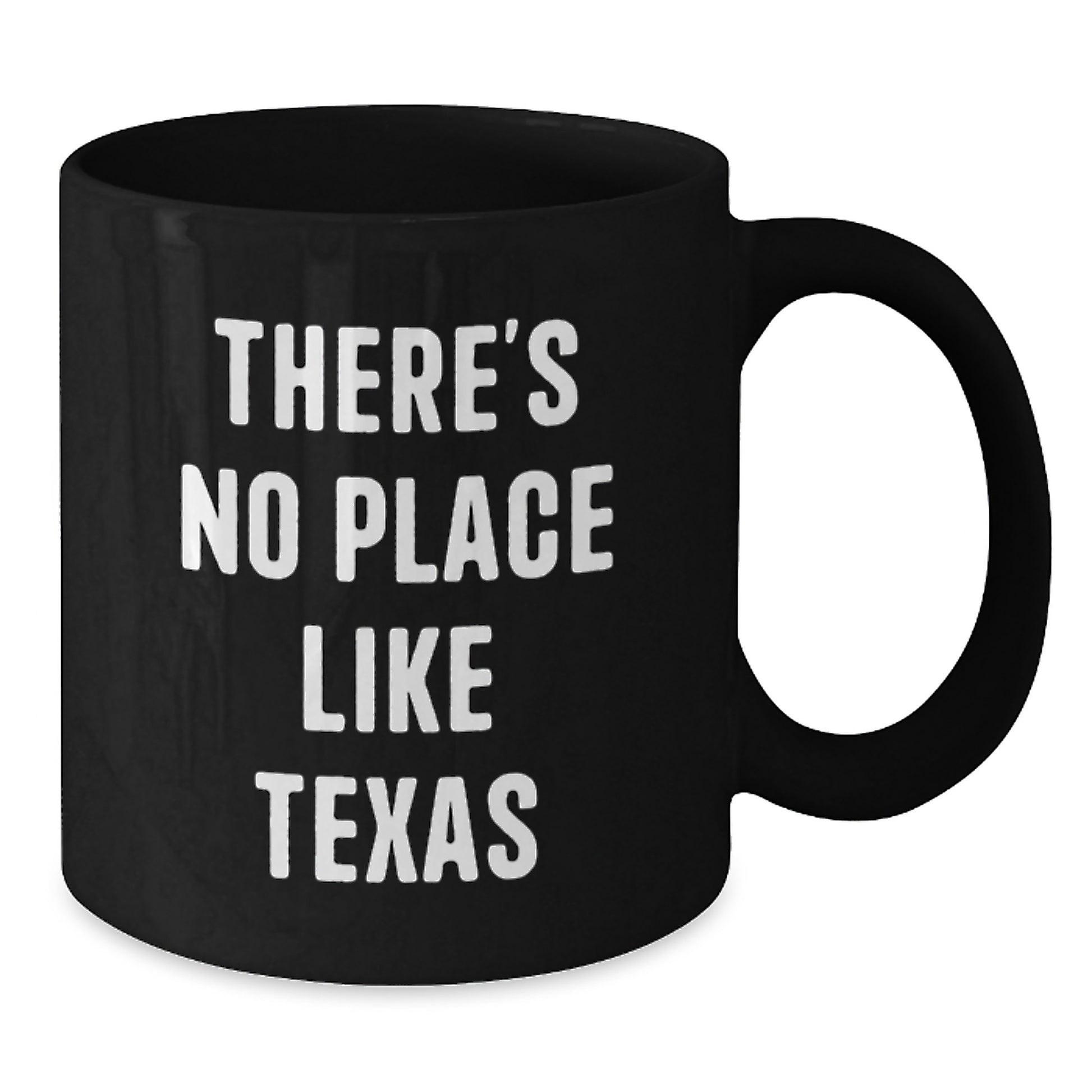 Funny Texas Gifts for Men and Women - Black Coffee Mug - 'There's No Place Like Texas' Quote - Additional