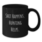 Funny Hunting Quotes Gifts from Friends for Men Black Coffee Mug, Perfect for Christmas Unique Gifts - Additional