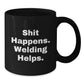 Welding Humor Gifts for Men from Friends, Funny 'Shit Happens' Black Coffee Mug for Graduation - Additional