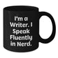 Funny Writer Gifts, I'm A Writer. I Speak Fluently In genius., Black Coffee Mug for Birthday, Gifts from Friends to Writer - Additional