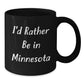 Minnesota Lovers Black Coffee Mug, 'I'd Rather Be In Minnesota' Funny Quote, Gifts for Friends, Coworkers, Family, Gifts from Men, Women, Family Members, Unique Graduation Gifts - Additional