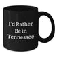 Tennessee Gifts from Friends and Family, 'I'd Rather Be In Tennessee' Black Coffee Mug for Graduation Unique Gifts - Additional