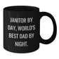 Funny Janitor Gifts, Janitor By Day, World's Best Dad By Night. Black Coffee Mug for Graduation Gifts from Men to Coworkers - Additional