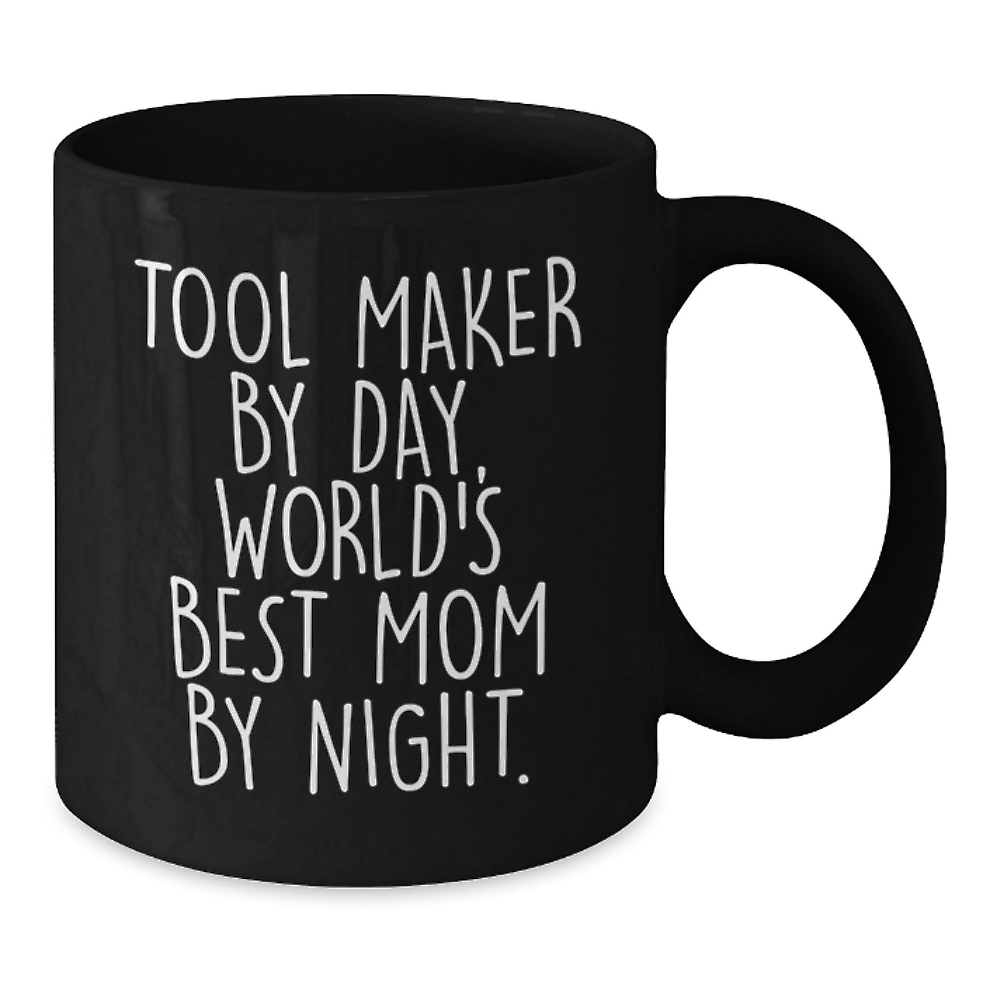 Tool Maker Gifts, Funny Quote Black Coffee Mug, Graduation Unique Gifts from Mom to Tool Maker - Additional