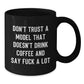 Funny Model Gifts from Men, Christmas Unique Gifts for Model Enthusiasts, 11oz Black Coffee Mug with Quote 'Don't Trust A Model That Doesn't Drink Coffee And Say F--k A Lot' - Additional