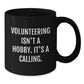 Volunteering Enthusiasts' Inspirational Gifts from Friends to Volunteers, Funny Black Coffee Mug for Birthday - Additional