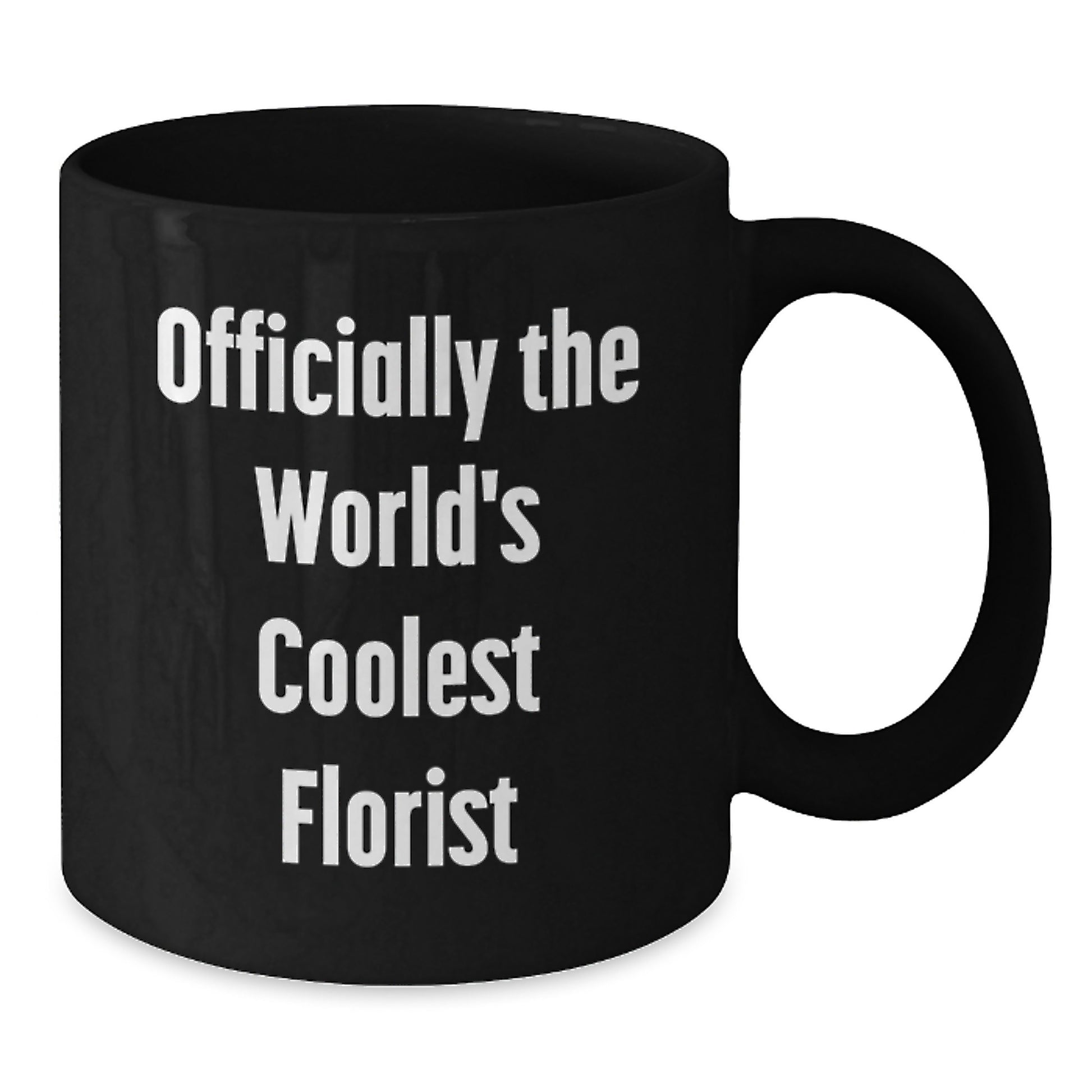 Funny Florist Gifts, Black Coffee Mugs, Officially The World's Coolest Florist Quote, Gifts from Friends to Florist for Christmas - Additional
