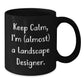 Funny Landscape Designer Christmas Unique Gifts for Landscape Designers from Friends - Keep Calm I'm (almost) A Landscape Designer. Black Coffee Mug - Additional