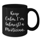 Funny Mortician Gifts, Keep Calm I'm (almost) A Mortician Black Coffee Mug for Christmas, Gifts from Men to Mortician Friends - Additional