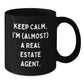 Funny Real Estate Agent Gifts from Friends, Keep Calm I'm (almost) A Real Estate Agent Black Coffee Mug Christmas Unique - Additional