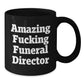Funny Gifts from Friends for Funeral Director - Black Christmas Coffee Mug with Amazing Quote - Unique Unique Mug for Men Women Coworkers Family - Additional