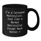 Funny Hairstylist Gifts for Friends, Christmas Unique Mugs from Men, Black Coffee Mug for Hairstylist, I'm A Tattooed Hairstylist Except Much Hotter+ - Additional