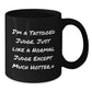 Funny Judge Gifts, Black Coffee Mug for Men, I'm A Tattooed Judge... Unique Christmas Memorable Present from Friends - Additional