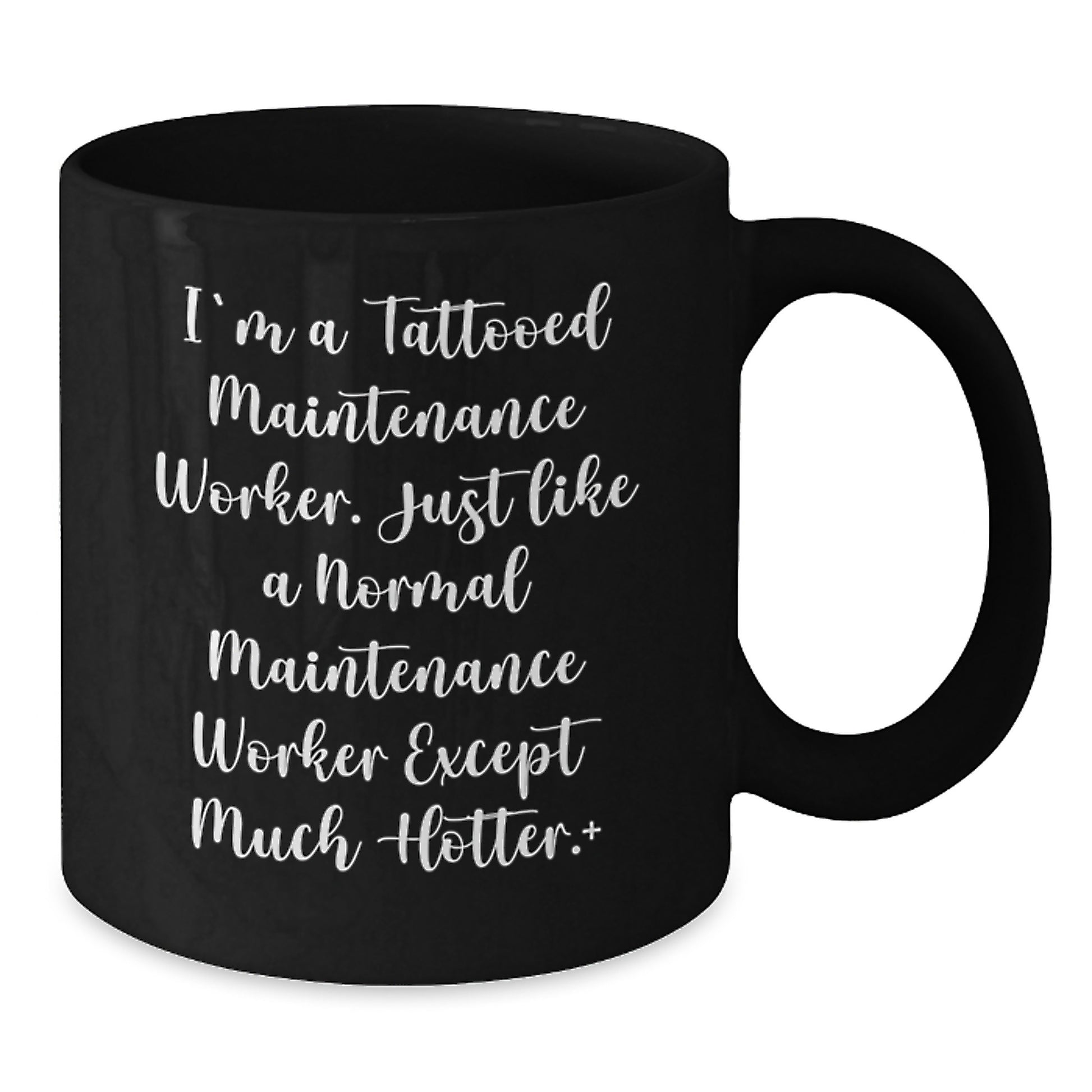 Funny Maintenance Worker Gifts from Friends - I'm A Tattooed Maintenance Worker Black Coffee Mug, 11oz or 15oz, Microwave and Dishwasher Safe - Additional