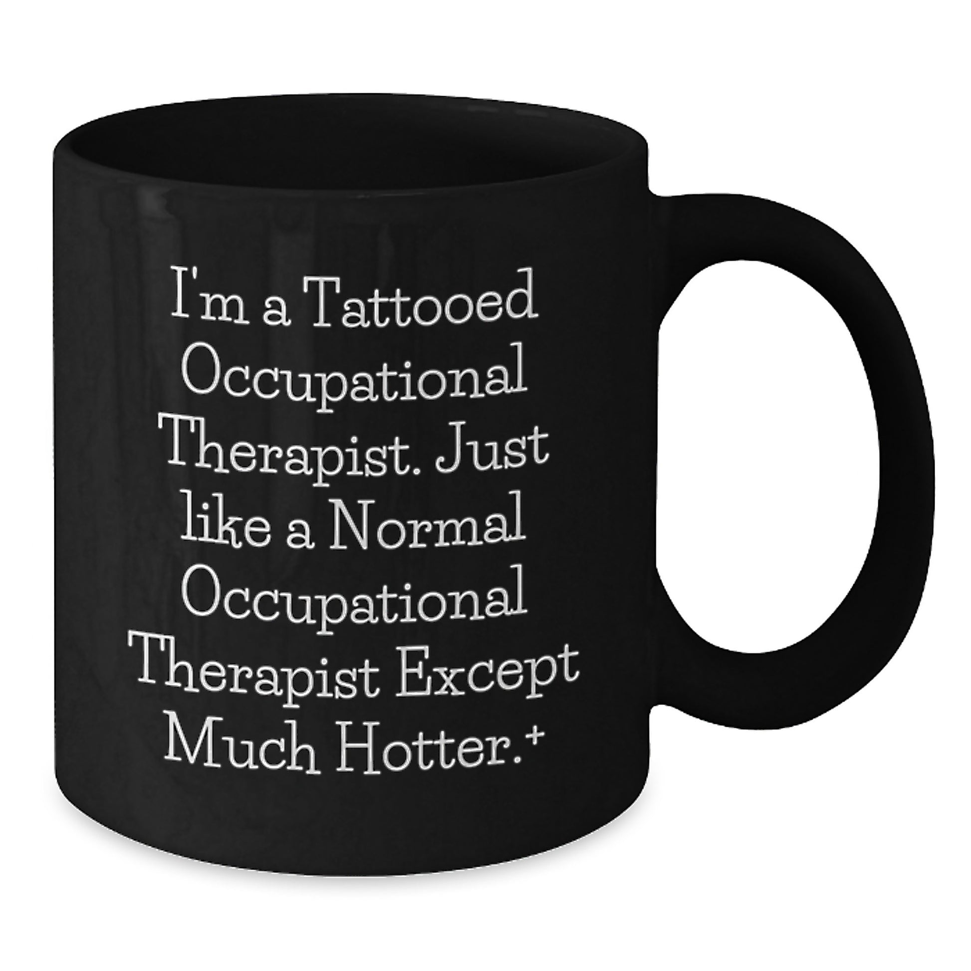 Funny Occupational Therapist Gifts for Men and Women, Black Coffee Mug, Unique Christmas Unique Gifts from Friends and Family - Additional