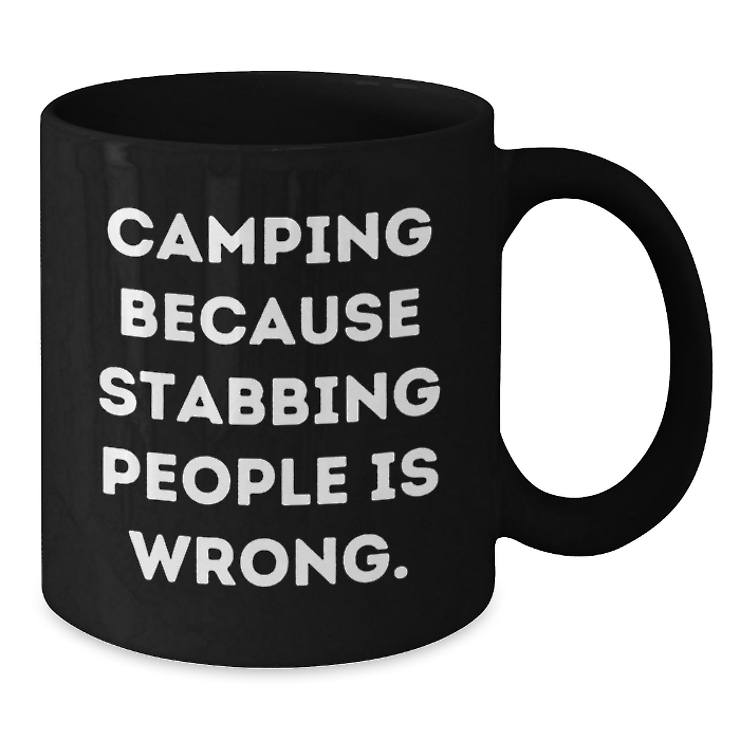 Funny Camping Gifts for Men Black Coffee Mug - 'Camping Because Stabbing People Is Wrong.' - Christmas Unique Gifts from Friends - Additional