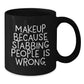 Funny Makeup Inspirational Gift for Makeup Lovers, Black Coffee Mug, Gifts from Friends, Unique Christmas Unique Gifts - Additional