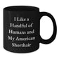 Funny American Shorthair Cat Gifts for Men from Friends, Unique Black Coffee Mugs for Graduation, I Like A Handful Of Humans And My American Shorthair, Ideal Gifts for American Shorthair Cat Lovers - Additional
