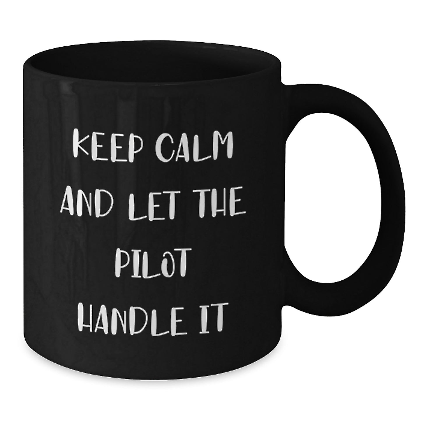 Funny Pilot Gifts from Men to Pilot Friends, Christmas Unique Gifts for Pilot Lovers, Black Coffee Mug with quote 'Keep Calm And Let The Pilot Handle It' - Additional