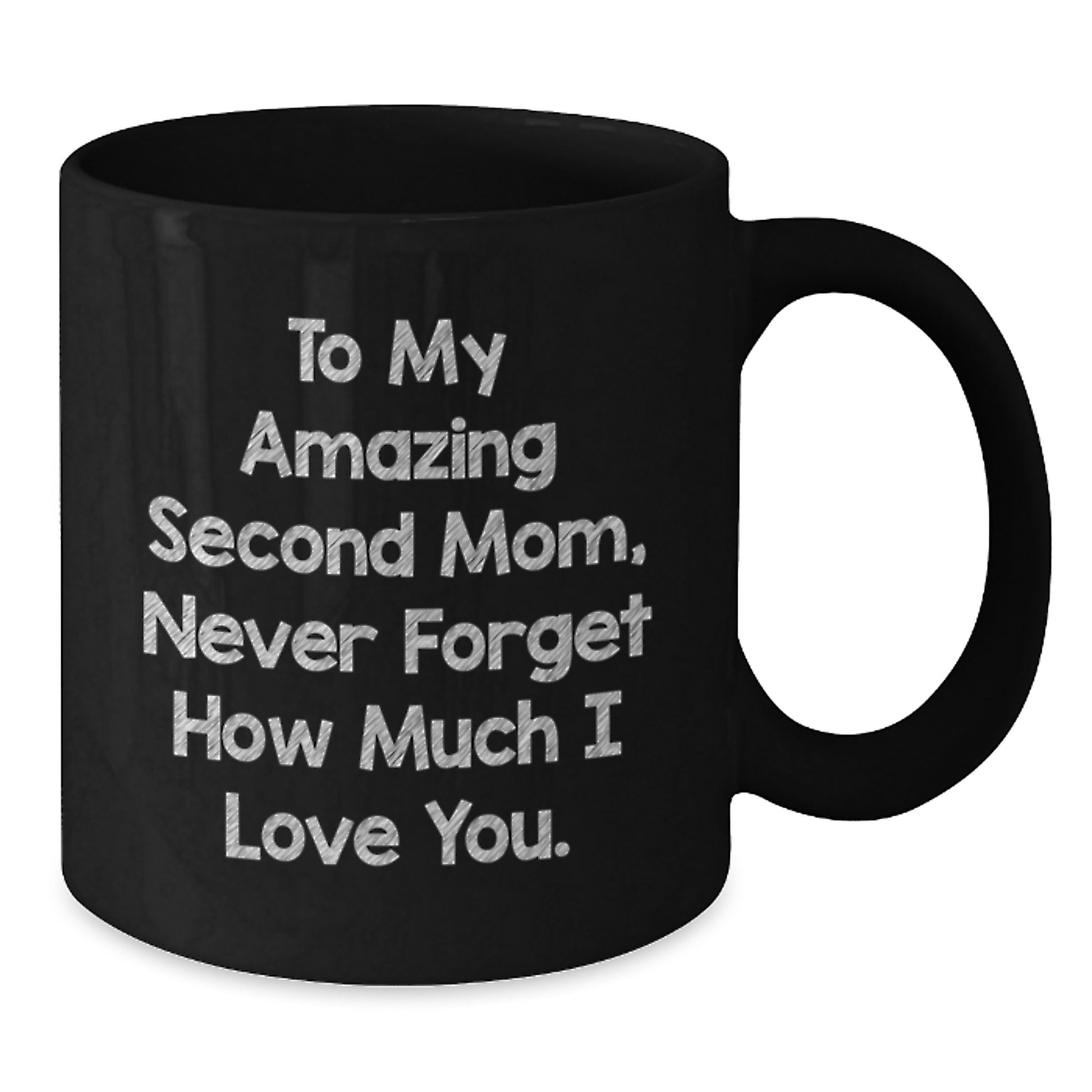 Funny Second Mom Gifts, Personalized Black Coffee Mug - 'To My Amazing Second Mom, Never Forget How Much I Love You.' Gifts from Family - Additional