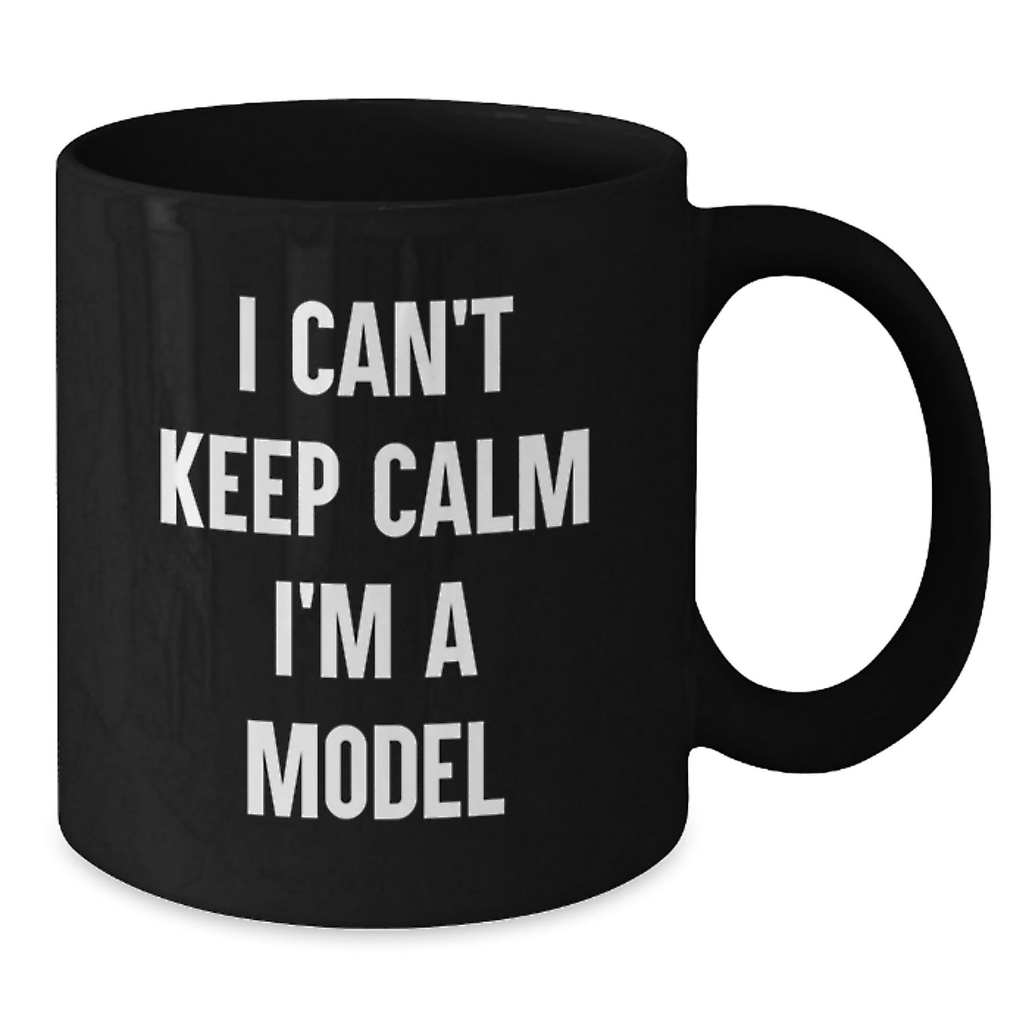 Funny Model Gifts for Christmas, Black Coffee Mug - 'I Can't Keep Calm I'm A Model' - Gifts from Friends to Family - Additional