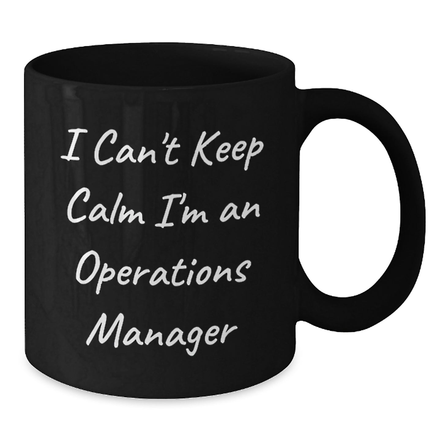 Funny Operations Manager Gifts from Friends - I Can't Keep Calm I'm An Ops Manager Black Coffee Mug for Graduation - Additional