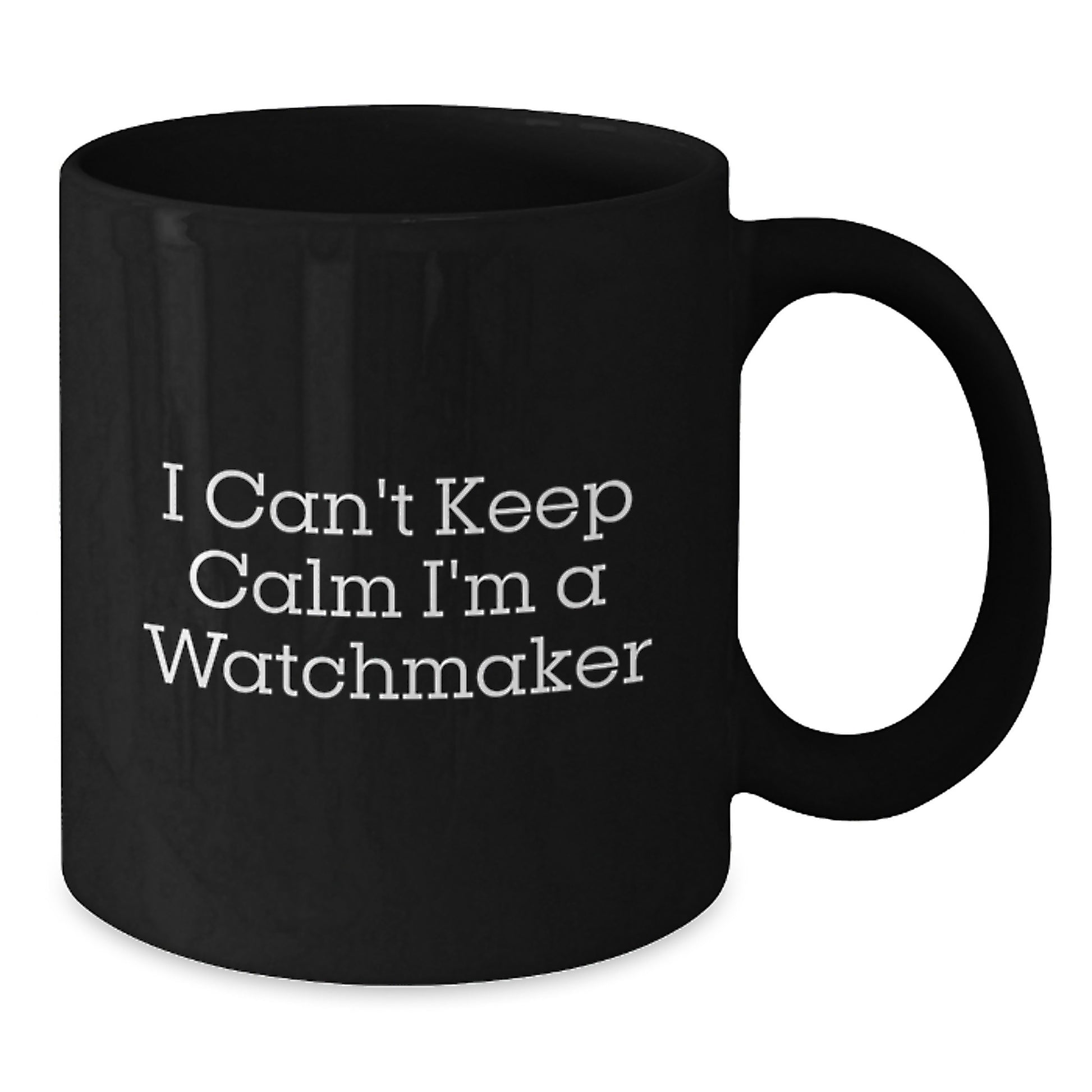 Funny Watchmaker Gifts for Men from Friends, Black Coffee Mug with I Can't Keep Calm I'm A Watchmaker Quote, Unique Christmas Unique Gifts - Additional
