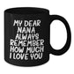 Gifts for Nana, Funny Quote Coffee Mug, Christmas Unique Gifts from Grandkids - Additional