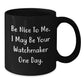 Be Nice Watchmaker Gifts Funny Black Coffee Mugs for Graduation, Gifts from Friends, Watchmaker Unique Gifts, Gifts for Watchmaker - Additional