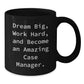 Dream Big Case Manager Gifts - Inspirational Mug for Women, Men, Coworkers, and Friends - Black Coffee Mug 11oz, 15oz - Funny Quote from Case Manager - Additional