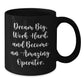 Funny Operator Gifts, Dream Big, Work Hard, Become Amazing - Black Coffee Mug for Graduation, Gifts from Men to Operator - Additional