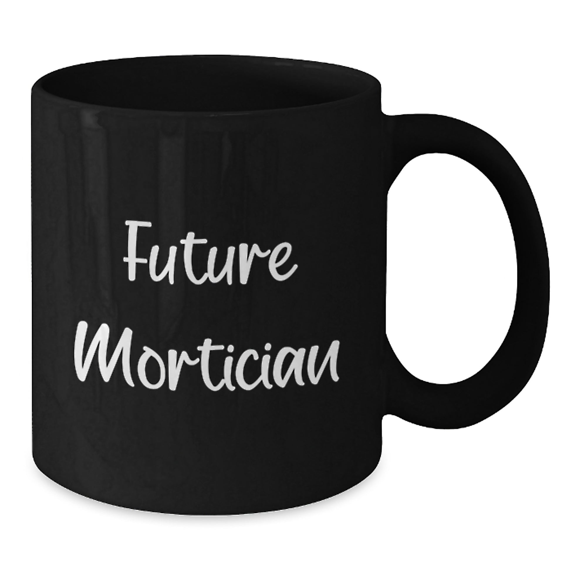 Funny Mortician Quotes Gifts from Friends to Future Mortician Black Coffee Mug, Graduation Unique Gifts - Additional