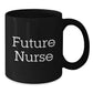 Funny Quote for Future Nurse, Christmas Unique Gifts from Men to Women Nurse Friends, Black Coffee Mug with Inspirational Words - Additional