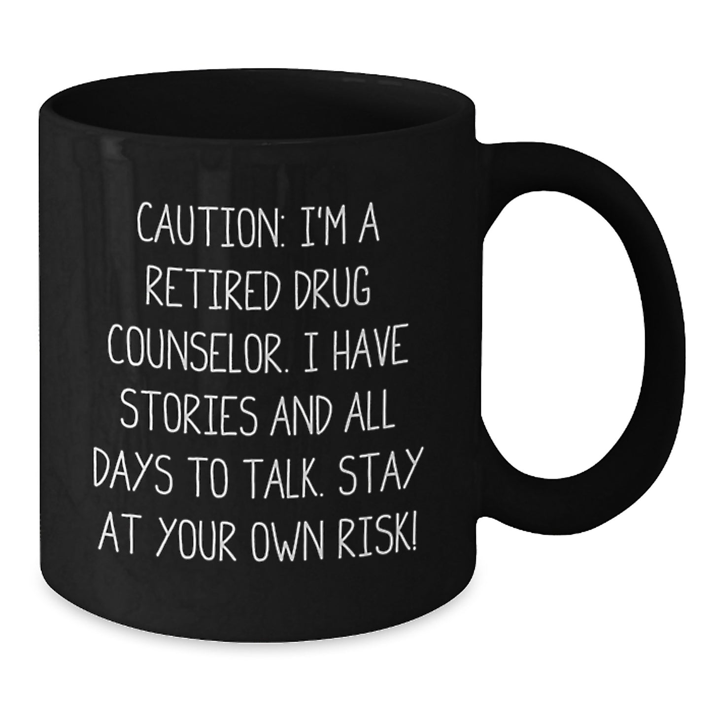 Funny Drug Counselor Gifts from Men to Graduation Day, 'Caution: I'm A Retired Drug Counselor...' Black Coffee Mug for Her, Him, Coworkers, Family - Additional