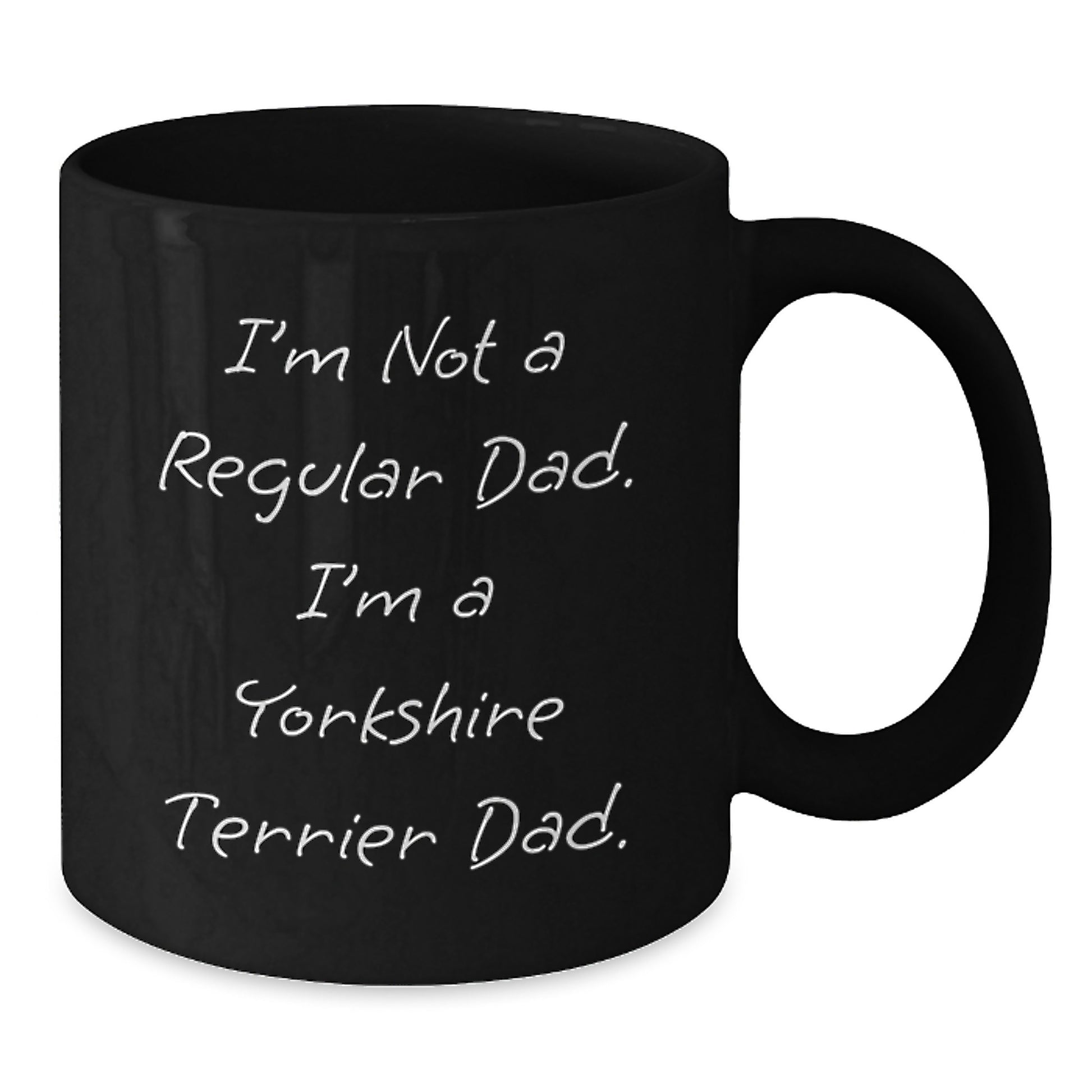 Funny 'I'm Not A Regular Dad. I'm A Yorkshire Terrier Dad.' Gifts for Men Yorkshire Terrier Dog Lover Black Coffee Mug Christmas Unique Presents - Additional