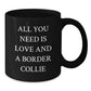 Love and Laughter with Border Collie Dog, Funny Quote Black Coffee Mugs, Gifts from Family for Birthday, Gifts for Border Collie Dog Lovers - Additional