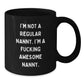 Funny Nanny Gifts from Men, Women, Family and Friends, Christmas Unique Gifts for Nanny, Awesome Nanny Black Coffee Mug, I'm Not A Regular Nanny, I'm A F--king Awesome Nanny. - Additional