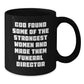 Funny Funeral Director Gifts from Women to Men - Black Coffee Mug - God Found Some Of The Strongest Women And Made Them Funeral Director Christmas Unique - Additional