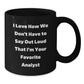 Funny Analyst Gifts from Friends, Inspirational Quote Black Coffee Mug, Gifts for Graduation, Perfect for Coworkers - Additional