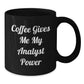 Funny Analyst Gifts from Men, Black Coffee Mugs, Christmas Unique Gifts for Analysts - Additional